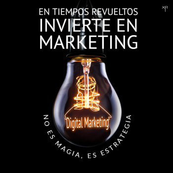 En tiempos revueltos invierte en marketing